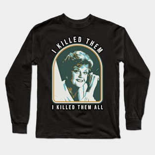 I Killed Them Long Sleeve T-Shirt